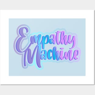 Empathy Machine Posters and Art